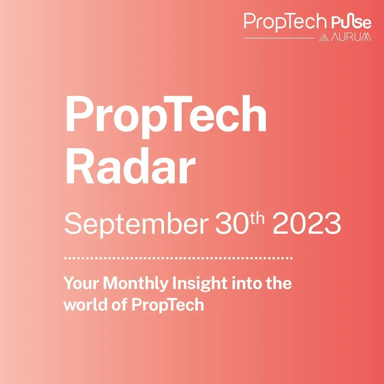 PropTech Radar Your Fortnightly Insight into the world of PropTech