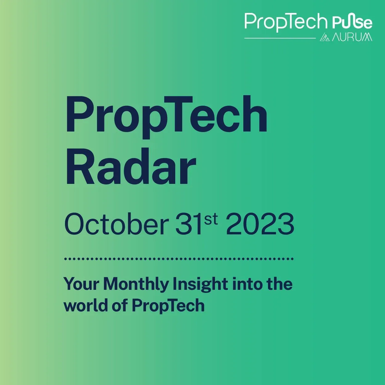 PropTech Radar | Your Fortnightly Insight into the world of PropTech covering Market Movers, Industry Insights and Aurum PropTech Spotlight