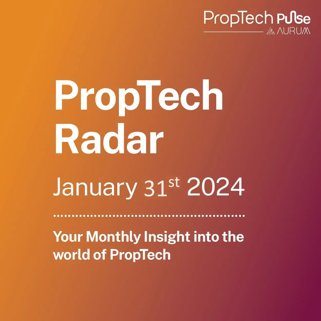 PropTech Radar Your Fortnightly Insight into the world of PropTech