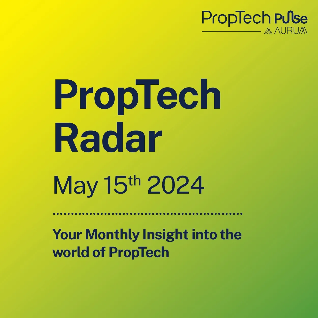 PropTech Radar  Your Fortnightly Insight into the world of PropTech
