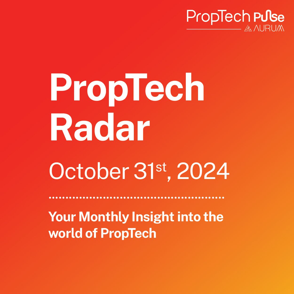 PropTech Radar Your Fortnightly Insight into the world of PropTech
