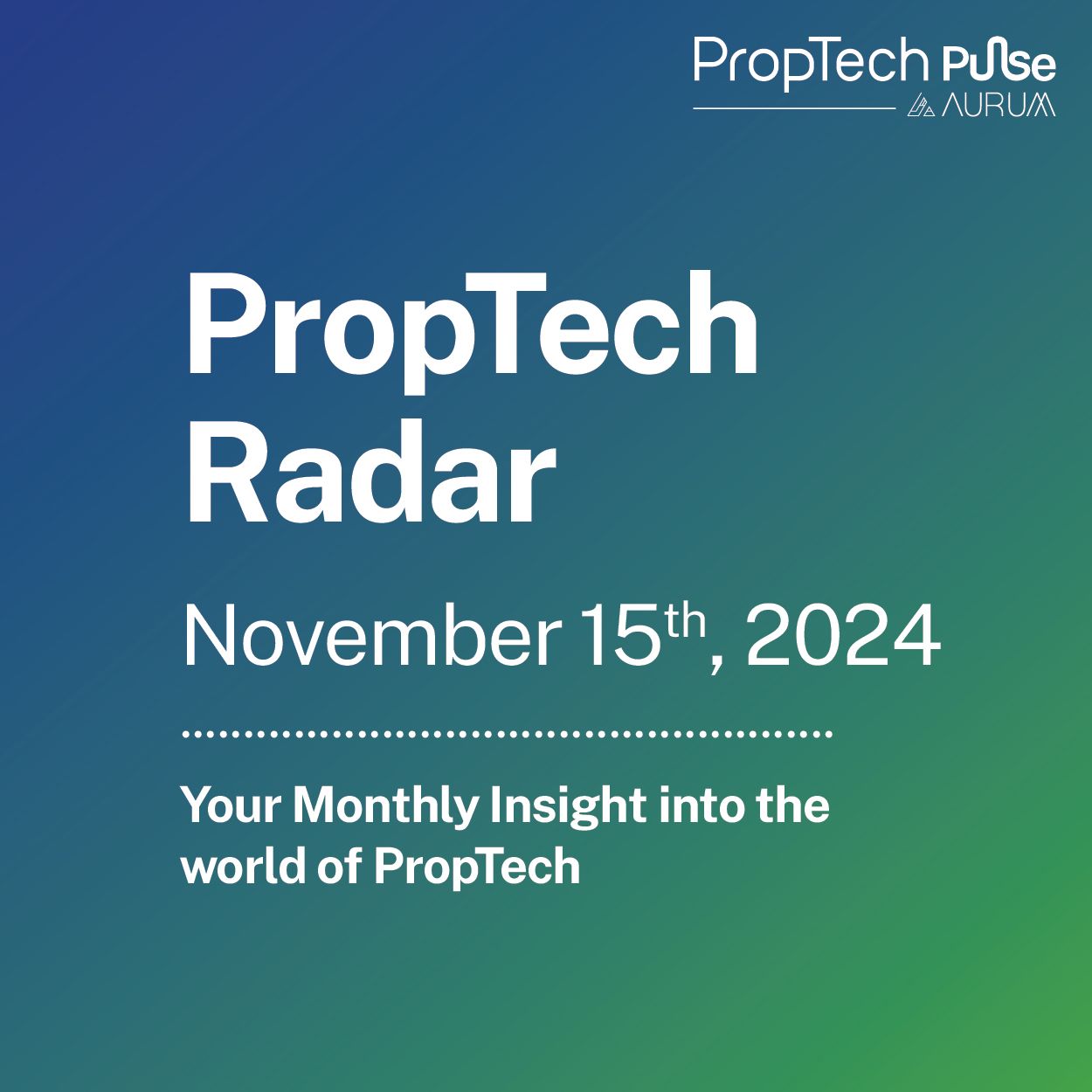 PropTech Radar Your Fortnightly Insight into the world of PropTech