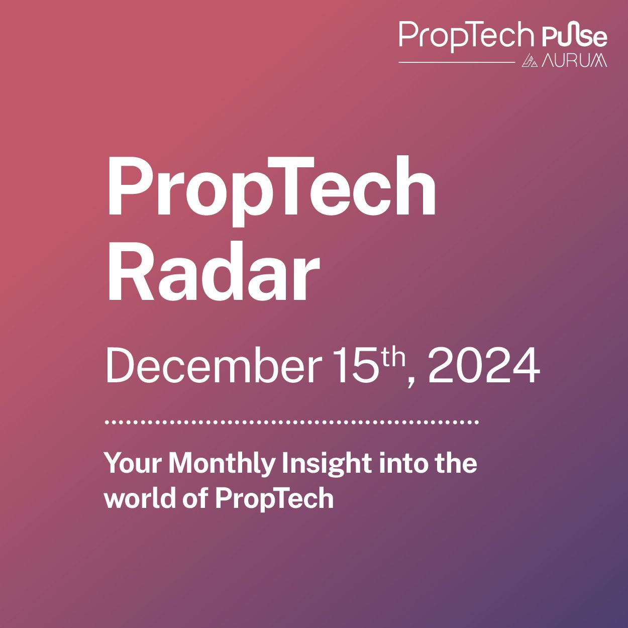 PropTech Radar Your Fortnightly Insight into the world of PropTech